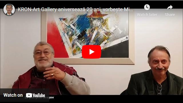 Kron-Art Gallery aniversează 20 ani, vorbește Mircea Brenciu